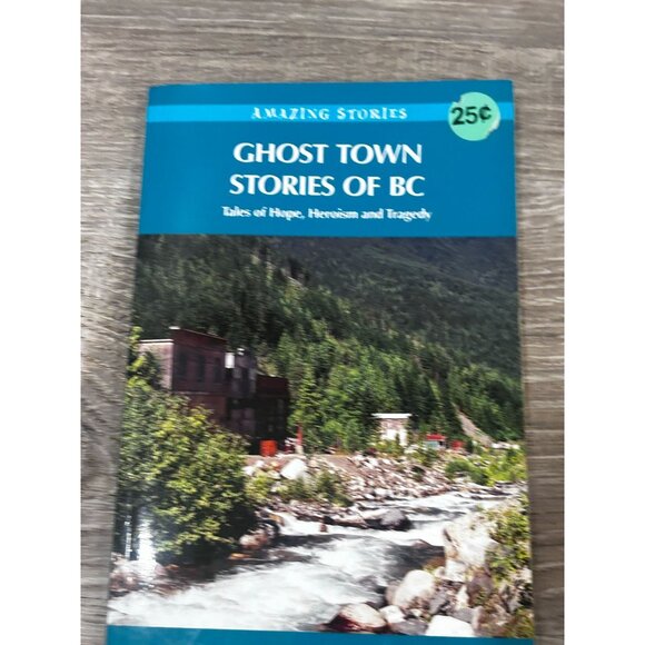 Ghost Town Stories of BC Book by Johnnie Bachusky Paperback 2011 - Picture 5 of 7